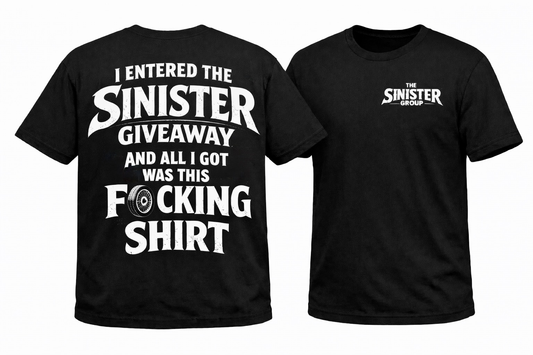 I Entered The Sinister Giveaway T