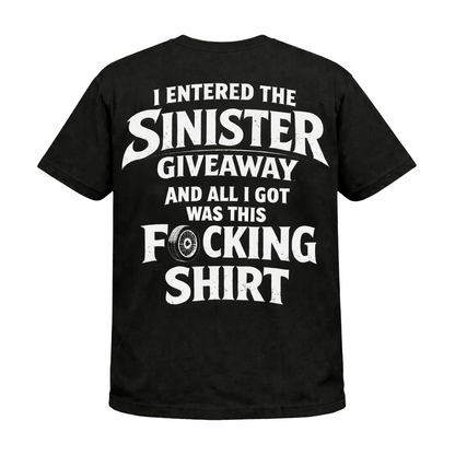 I Entered The Sinister Giveaway T